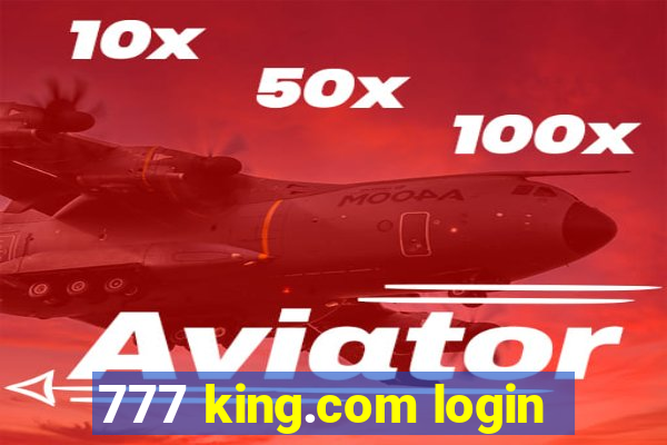 777 king.com login